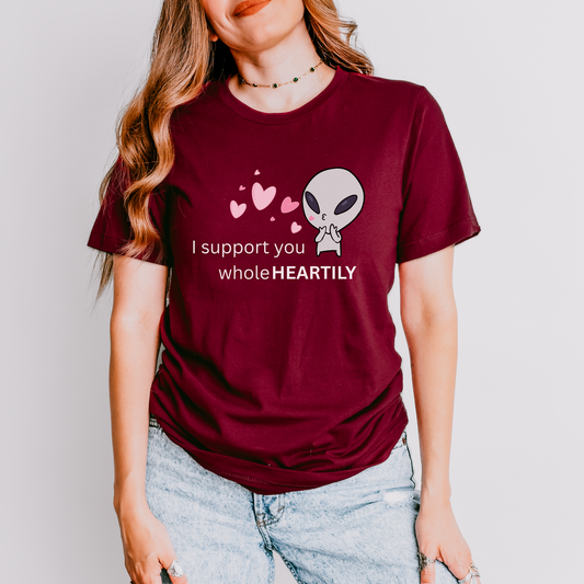 I Support You Whole Heartily Funny Pun T-Shirt | Bella + Canvas 3001 Unisex Graphic Tee | Lost in Translation Humor Gift