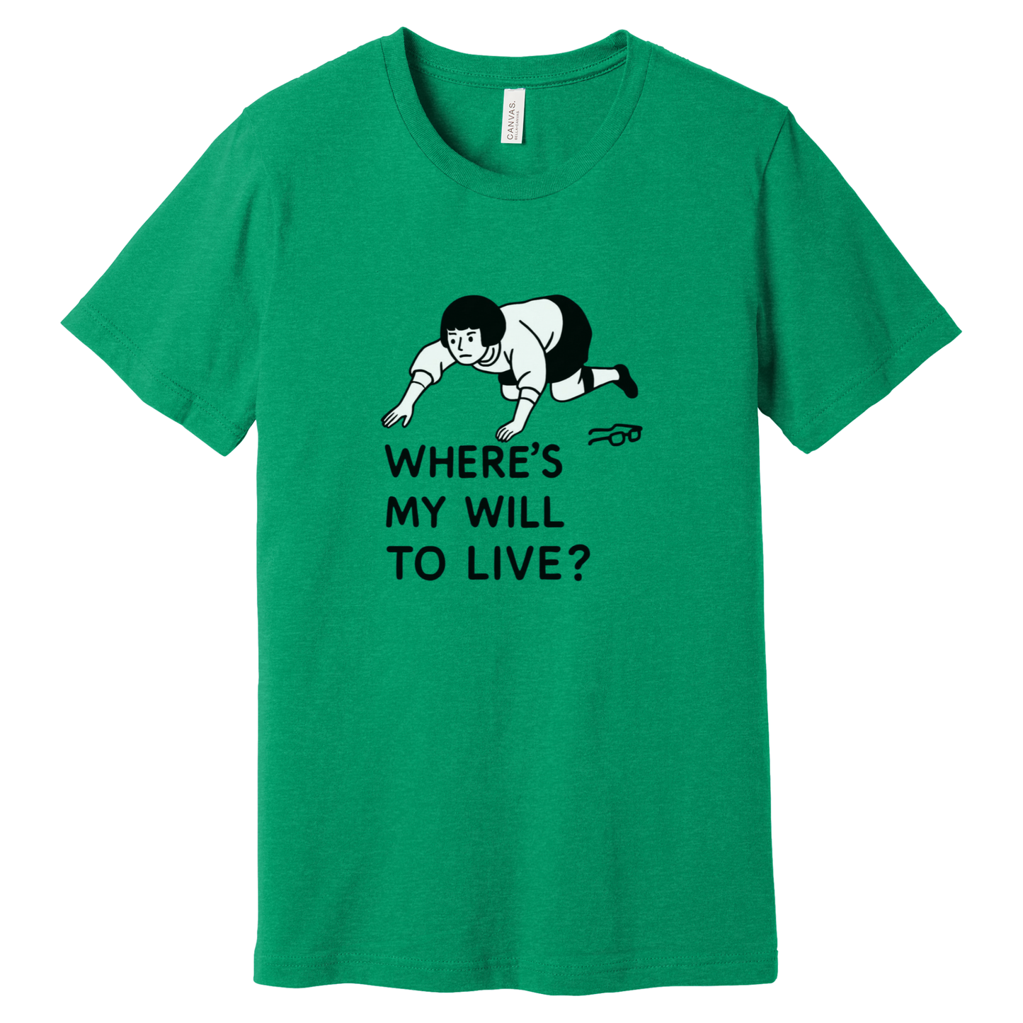 "Where's My Will to Live?" Funny Unisex T-Shirt