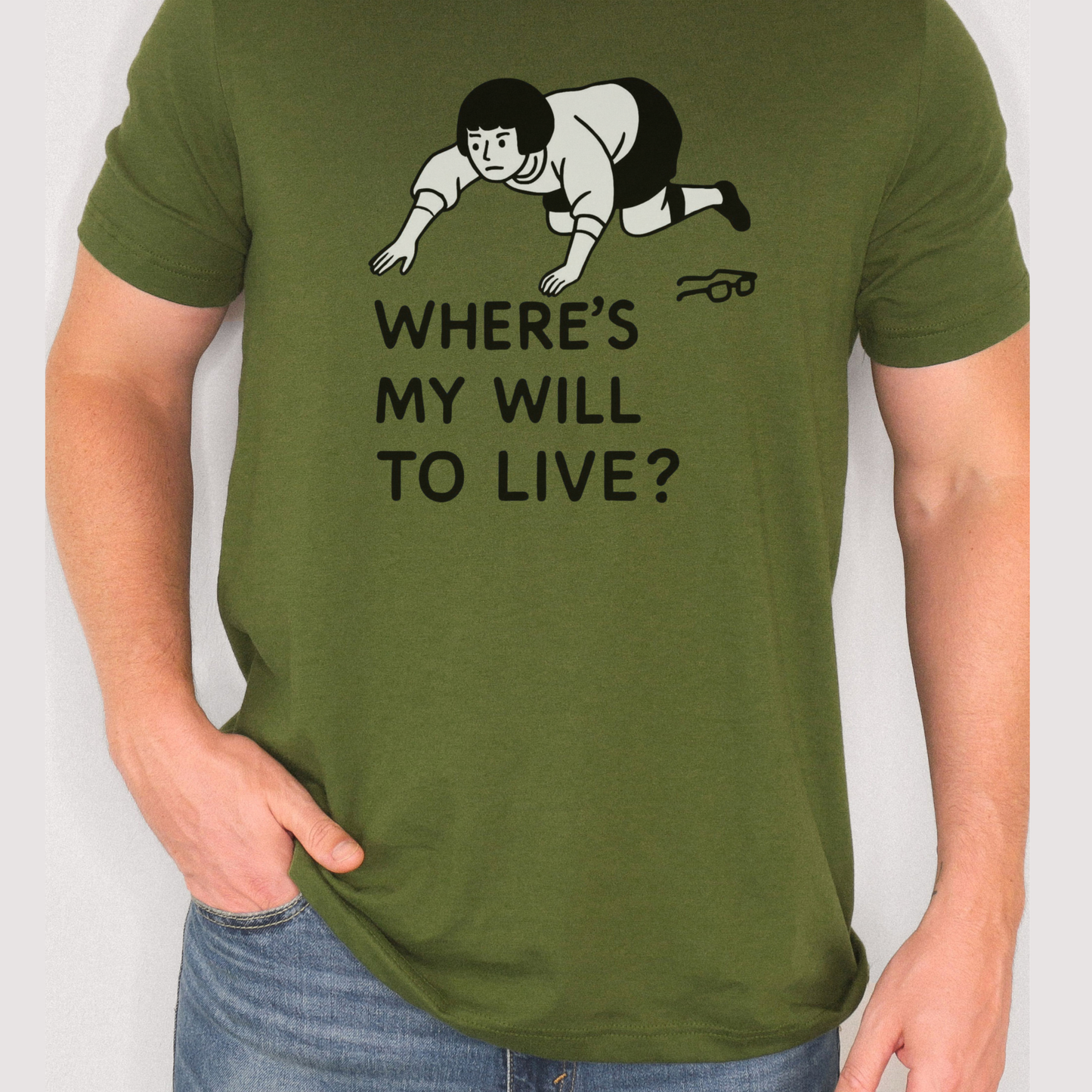 "Where's My Will to Live?" Funny Unisex T-Shirt
